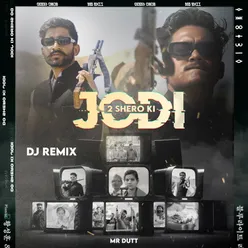 2 Shero Ki Jodi (Dj Remix)